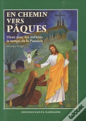 Vivre Avec Les Enfants La Passion De Jésus ; Pour Bien Préparer Pâques