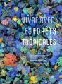Vivre Avec Les Forêts Tropicales - Preview