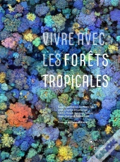 Vivre Avec Les Forêts Tropicales