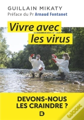 Vivre Avec Les Virus : Devons-Nous Les Craindre ?