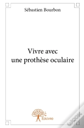 Vivre Avec Une Prothèse Oculaire