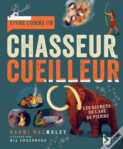Capa do artigo Vivre Comme Un Chasseur Cueilleur : Les Secrets De L'Âge De Pierre