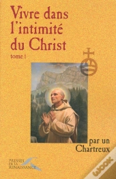 Vivre Dans L'Intimite Du Christ T.1