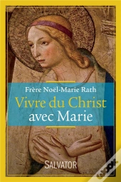 Vivre Du Christ Avec Marie