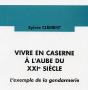 Vivre En Caserne A L'Aube Du Xxi Siecle ; L'Exemple De La Gendarmerie - Preview