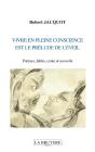 Vivre En Pleine Conscience Est Le Prélude De L'Éveil ; Poèmes, Fables, Conte Et Nouvelle - Preview