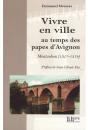 Vivre En Ville Au Temps Des Papes D'Avignon : Montauban (1317-1378) - Preview