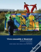 Vivre Ensemble A Montreal. Entre Conflits Et Convivialites