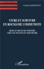 Vivre Et Survivre En Roumanie Communiste - Preview