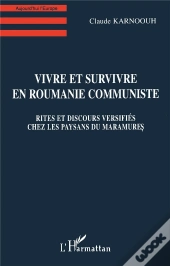 Vivre Et Survivre En Roumanie Communiste