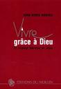 Vivre Grâce À Dieu ; Le Message Libérateur De Jésus - Preview