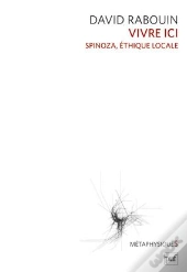 Vivre Ici ; Spinoza, Éthique Locale
