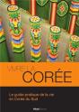 Vivre La Corée ; Le Guide Pratique De La Corée Du Sud - Preview