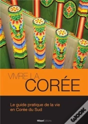 Capa do artigo Vivre La Corée ; Le Guide Pratique De La Corée Du Sud