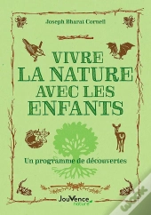 Vivre La Nature Avec Les Enfants : Un Programme De Découvertes