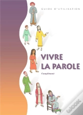 Vivre La Parole - Complement - Guide D'Utilisation Seul - Ed.Decanord