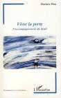 Vivre La Perte ; L'Accompagnement Du Deuil - Preview