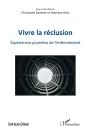 Vivre La Reclusion ; Expériences Plurielles De L'Enfermement - Preview