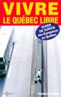 Vivre Le Québec Libre ; Guide De Survie Des Européens Au Québec - Preview