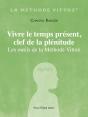 Vivre Le Temps Présent, Clef De La Plénitude : Les Outils De La Méthode Vittoz - Preview