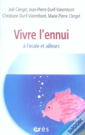 Vivre L'Ennui ; A L'Ecole Et Ailleurs