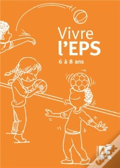 Vivre L'Eps ; 6 À 8 Ans