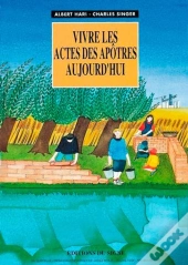 Vivre Les Actes Des Apôtres Aujourd'Hui