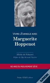 Vivre L'Évangile Avec Marguerite Hoppenot