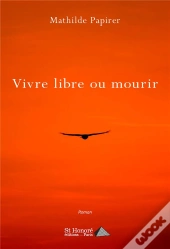 Vivre Libre Ou Mourir