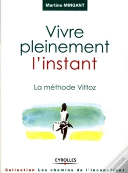 Capa do artigo Vivre Pleinement L'Instant - La Méthode Vittoz