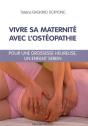 Vivre Sa Maternité Avec L'Ostéopathie ; Pour Une Grossesse Heureuse, Un Enfant Serein - Preview