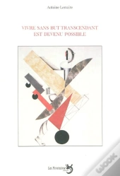 Vivre Sans But Transcendant Est Devenu Possible