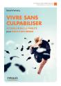Vivre Sans Culpabiliser ; Accueillir Sa Culpabilité Pour Mieux S'En Libérer - Preview