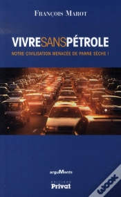 Capa do artigo Vivre Sans Pétrole ? Notre Civilisation Menacée De Panne Sèche !