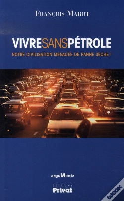 Capa do artigo Vivre Sans Pétrole ? Notre Civilisation Menacée De Panne Sèche !
