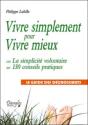 Vivre Simplement Pour Vivre Mieux ; Ou La Simplicité Volontaire En 130 Conseils Pratiques ; Le Guide Des Décroissants - Preview