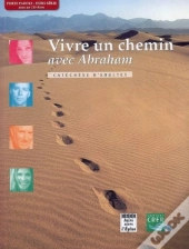 Vivre Un Chemin Avec Abraham ; Catéchèse D'Adultes