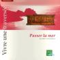 Vivre Une Traversée ; Passer La Mer - Preview