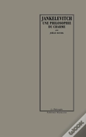 Vladimir Jankélévitch : Une Philosophie Du Charme