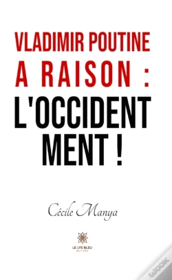 Capa do artigo Vladimir Poutine A Raison : L'Occident Ment !