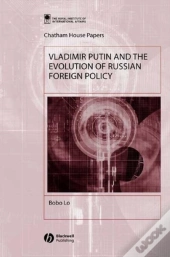 Vladimir Putin And The Evolution Of Russian Foreign Policy