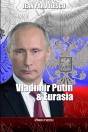 Vladimir Putin & Eurasia - Preview