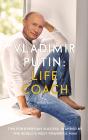 Vladimir Putin: Life Coach - Preview