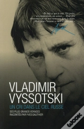 Vladimir Vyssotski - Un Cri Dans Le Ciel Russe