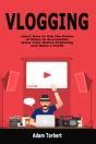 Vlogging: Learn How To Use The Power Of - Preview
