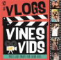 #Vlogs, Vines And Vids - Preview