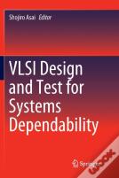 Vlsi Design And Test For Systems Dependability