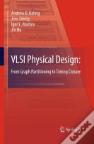 Vlsi Physical Design: From Graph Partitioning To Timing Closure