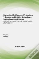 Vmware Certified Advanced Professional 7 - Desktop And Mobility Design Exam Practice Questions & Dumps