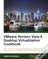 Vmware Horizon View 6 Desktop Virtualization Cookbook
